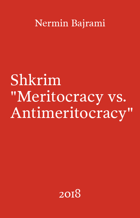 "Meritocracy vs. Antimeritocracy" Shkrim