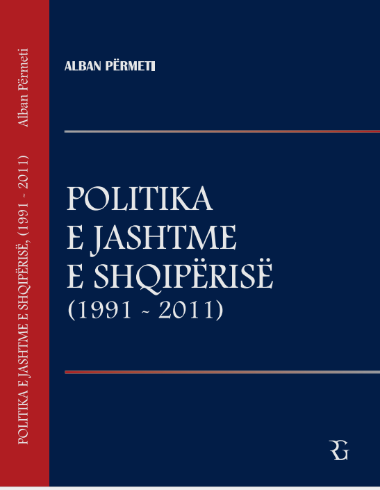 Kopertina e librit Politika e Jashtme e Shqipërisë (1991 - 2011)