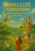 Kopertina e librit Mrekullitë e Ndritshme: Përralla dhe Aventura për Fëmijë