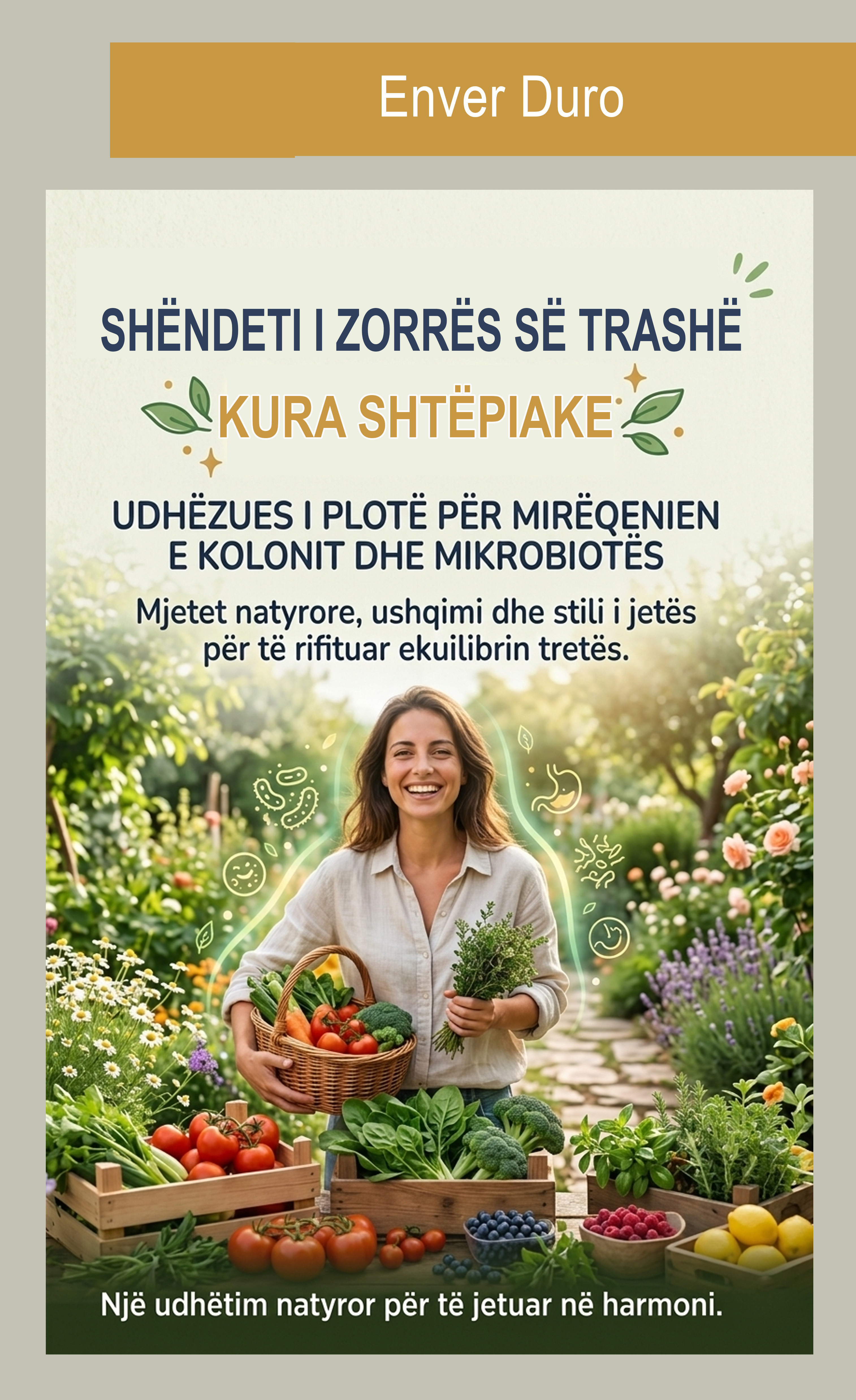 Kopertina e librit SHËNDETI I ZORRËS SË TRASHË - Kura Popullore dhe Qasje Moderne për Ekuilibrin e Mikrobiotës